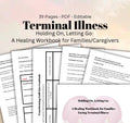 Holding On, Letting Go Family Terminal Illness  Grief Healing Workbook for Families and Caregivers of Terminal Illness Therapy Worksheets