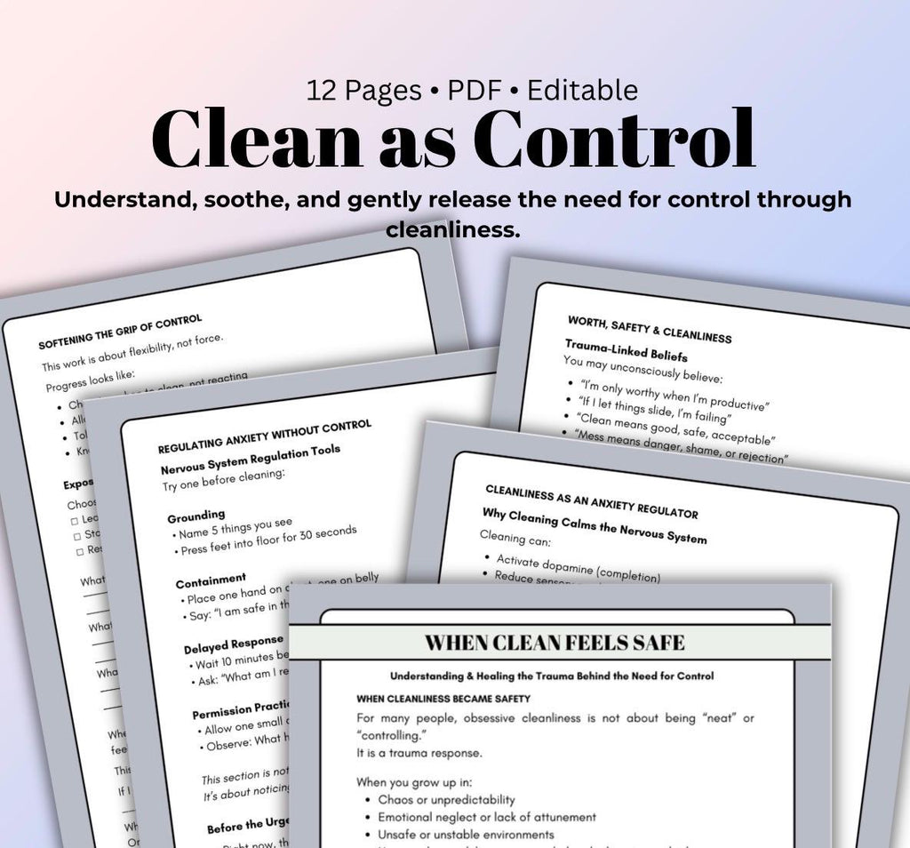 When Clean Feels Safe: A Trauma-Informed Workbook for Healing Obsessive Cleanliness and Control