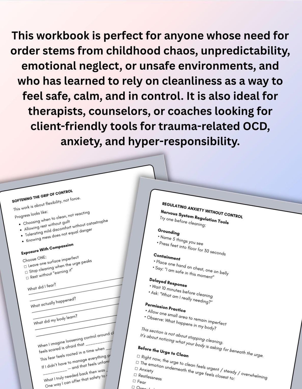 When Clean Feels Safe: A Trauma-Informed Workbook for Healing Obsessive Cleanliness and Control